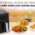 Hướng dẫn cách sử dụng nồi chiên không dầu Elmich chi tiết